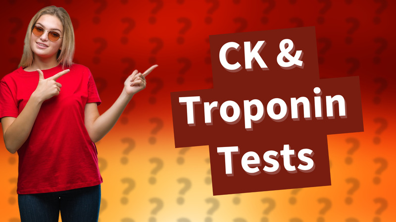 CK & Troponin Tests