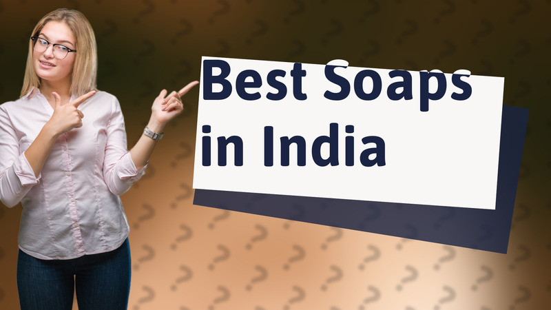 Best Soaps in India