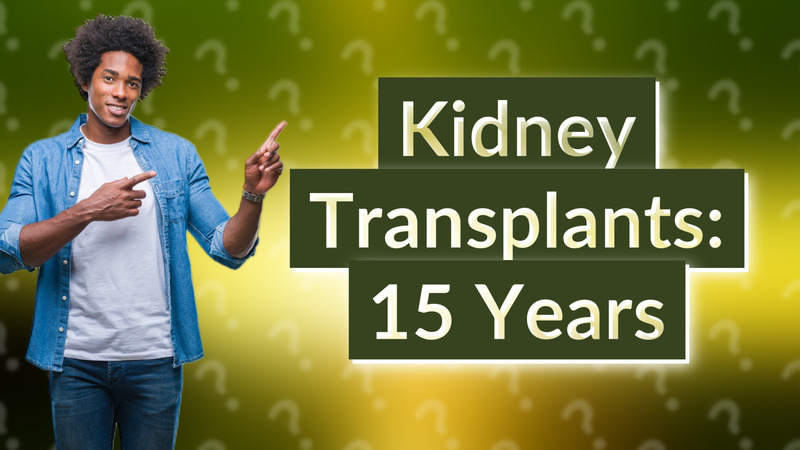 Kidney Transplants: 15 Years