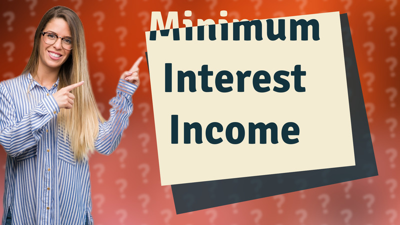 Minimum Interest Income