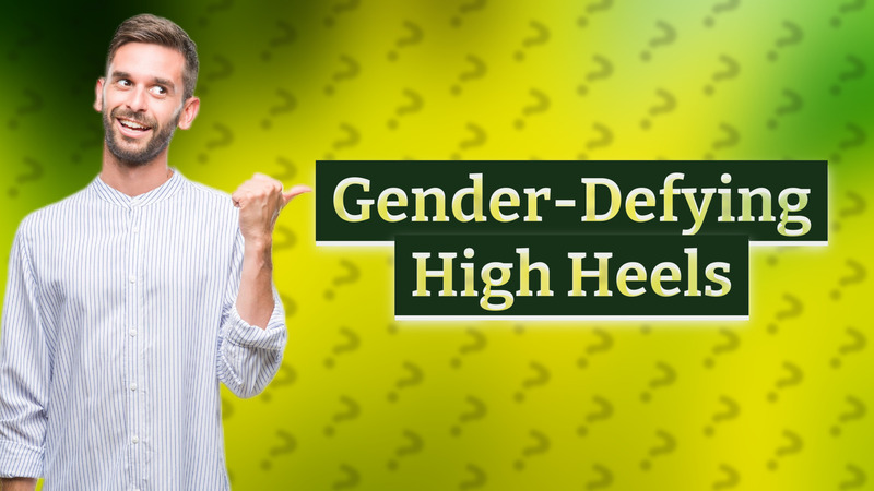 Gender-Defying High Heels