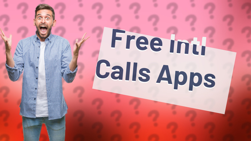 Free Intl Calls Apps