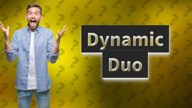 Dynamic Duo