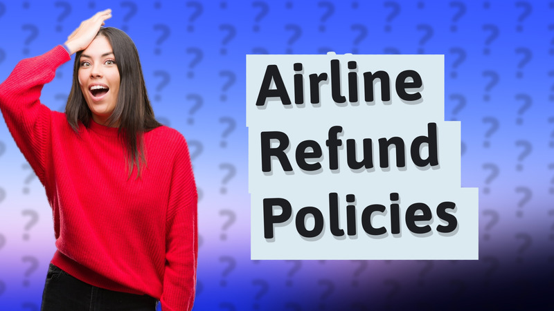 Airline Refund Policies