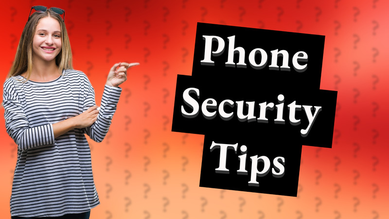 Phone Security Tips