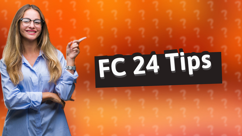 FC 24 Tips