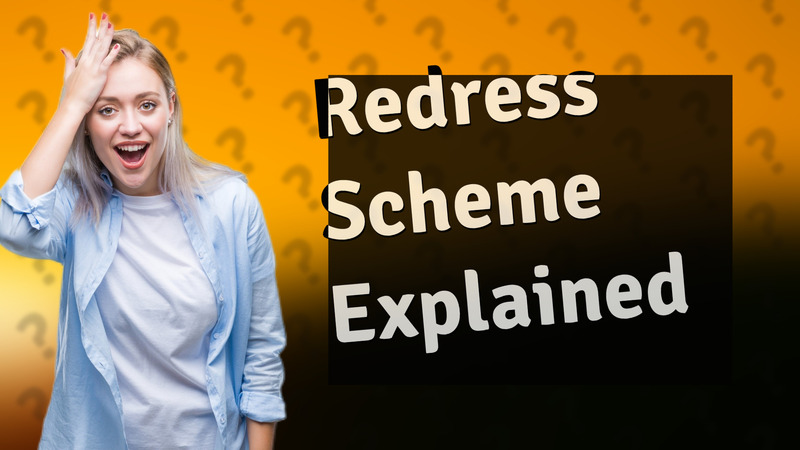 Redress Scheme Explained