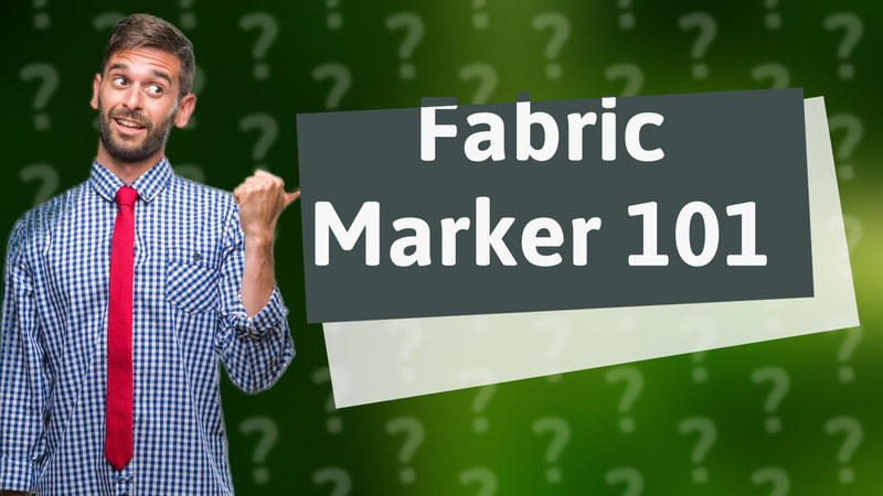 Fabric Marker 101