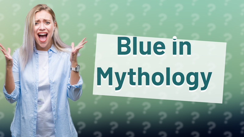 Blue in Mythology