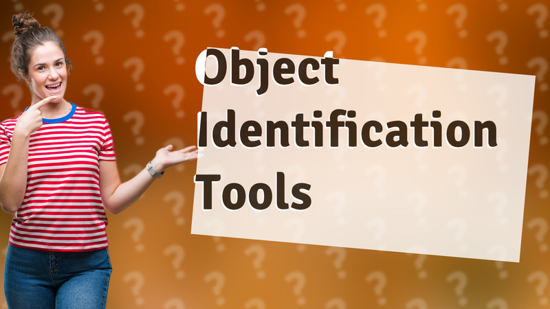 Object Identification Tools