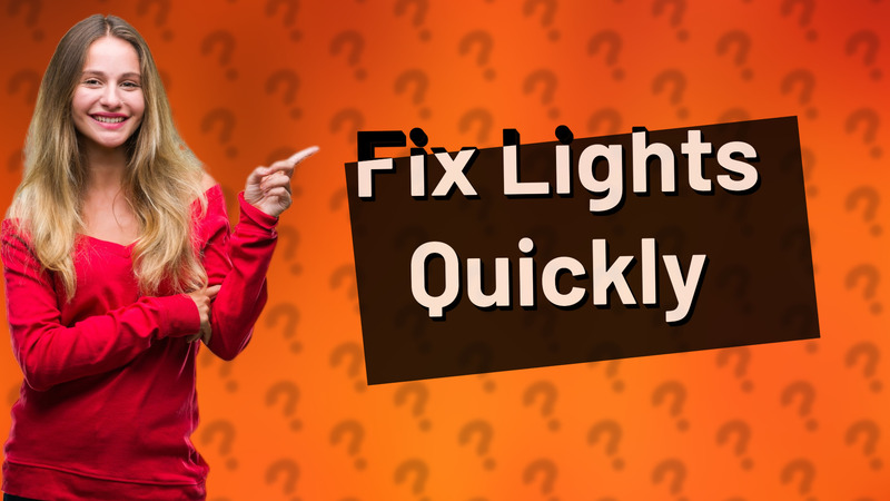Fix Lights Quickly