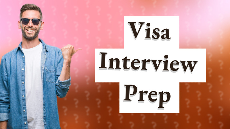 Visa Interview Prep