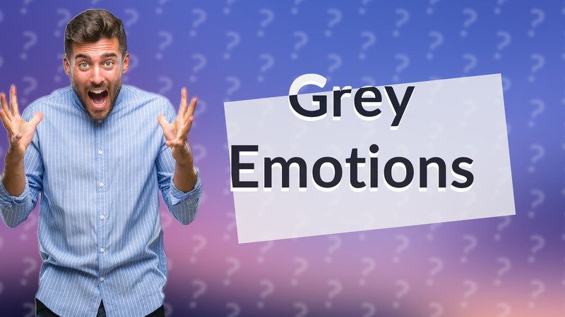 Grey Emotions