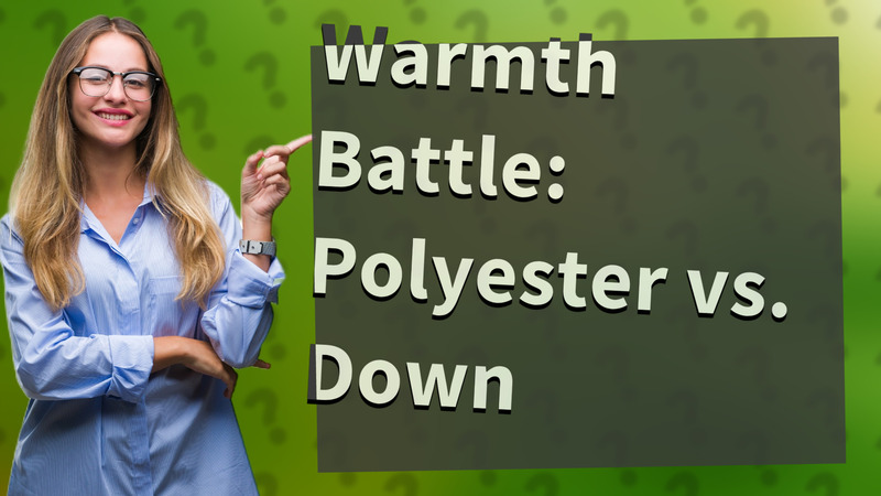 Warmth Battle: Polyester vs. Down