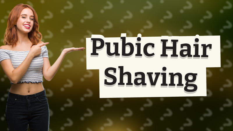 Pubic Hair Shaving