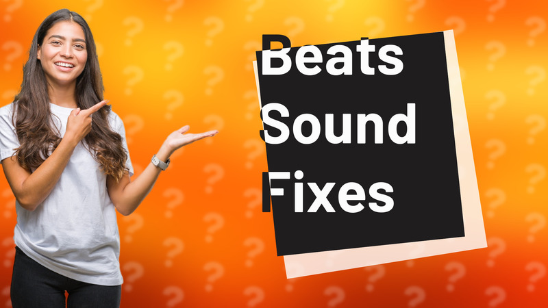 Beats Sound Fixes