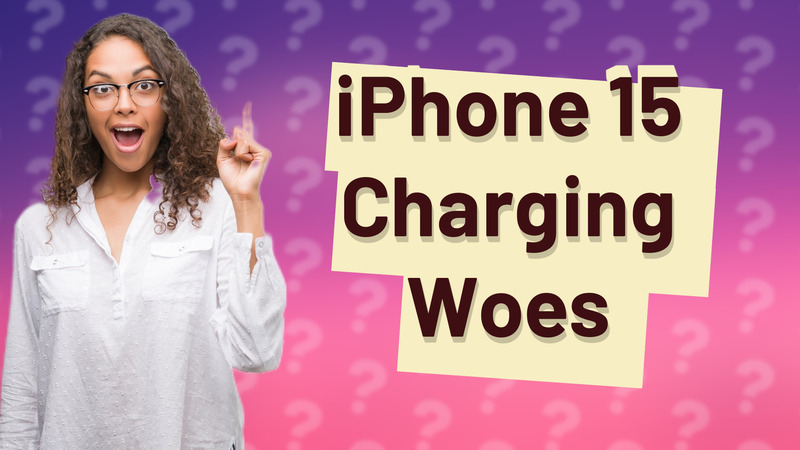 iPhone 15 Charging Woes