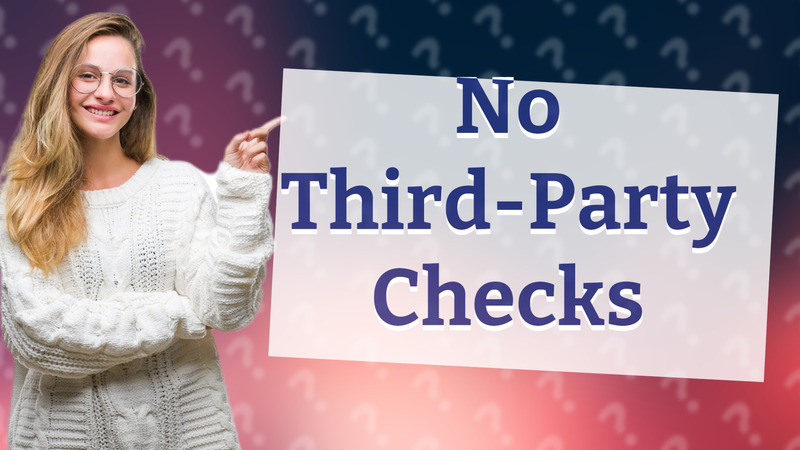 No Third-Party Checks