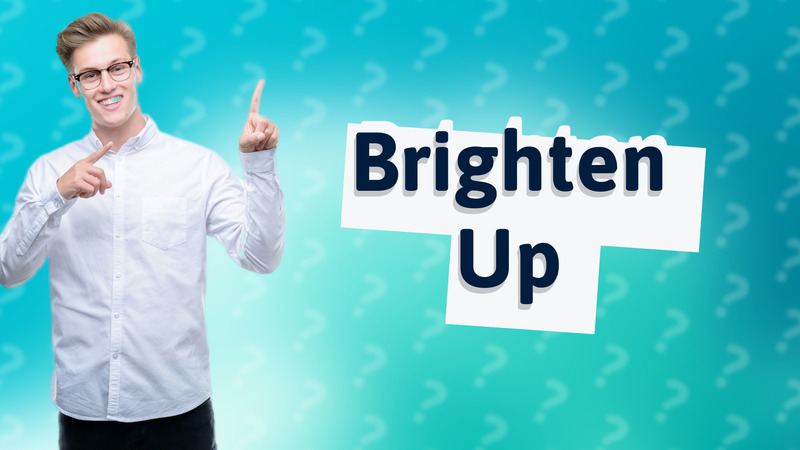 Brighten Up