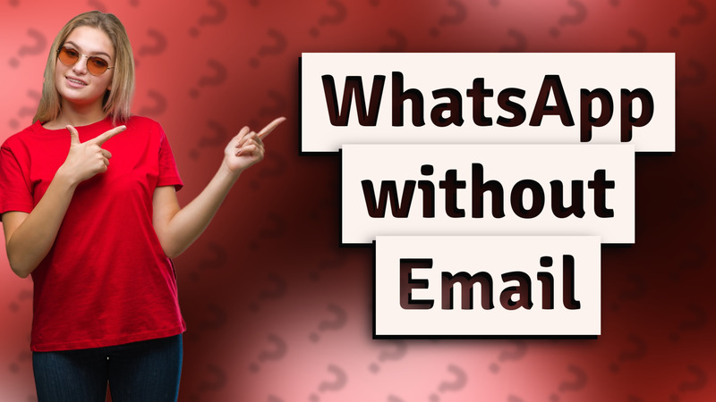 WhatsApp without Email