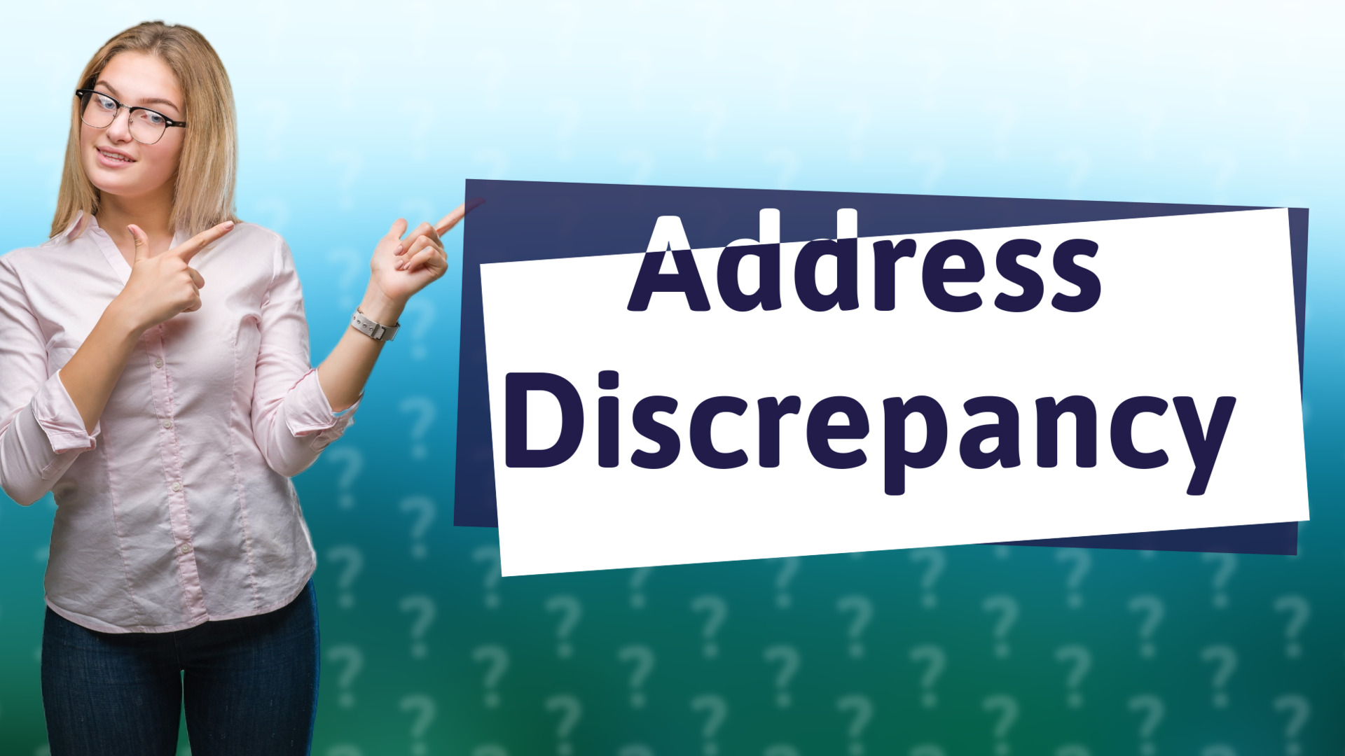 Address Discrepancy