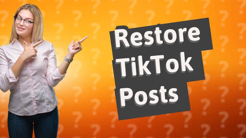 Restore TikTok Posts