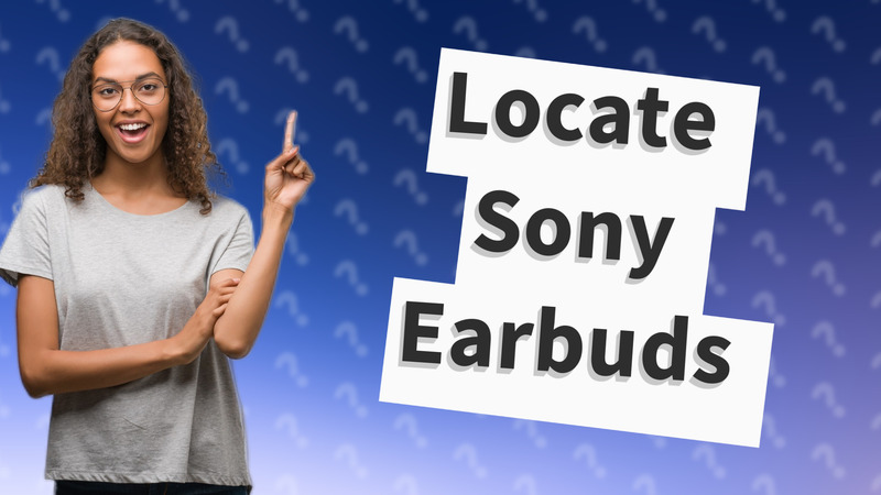 Locate Sony Earbuds