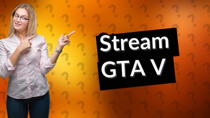 Stream GTA V