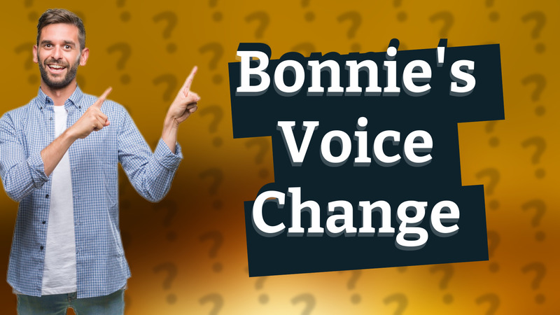 Bonnie's Voice Change