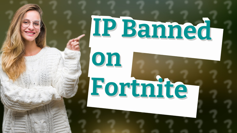 IP Banned on Fortnite