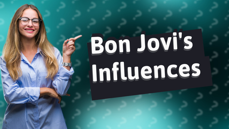 Bon Jovi's Influences