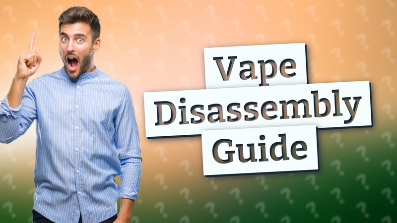 Vape Disassembly Guide