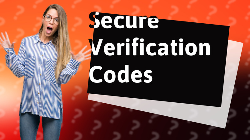 Secure Verification Codes