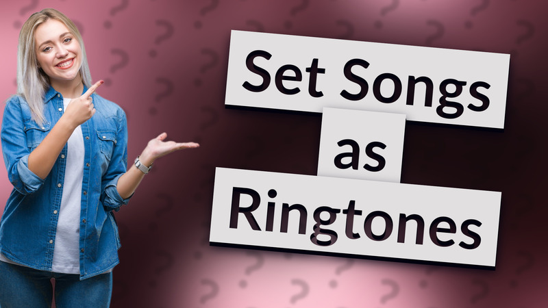 Set Songs as Ringtones
