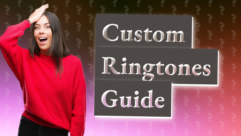 Custom Ringtones Guide