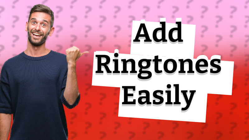 Add Ringtones Easily