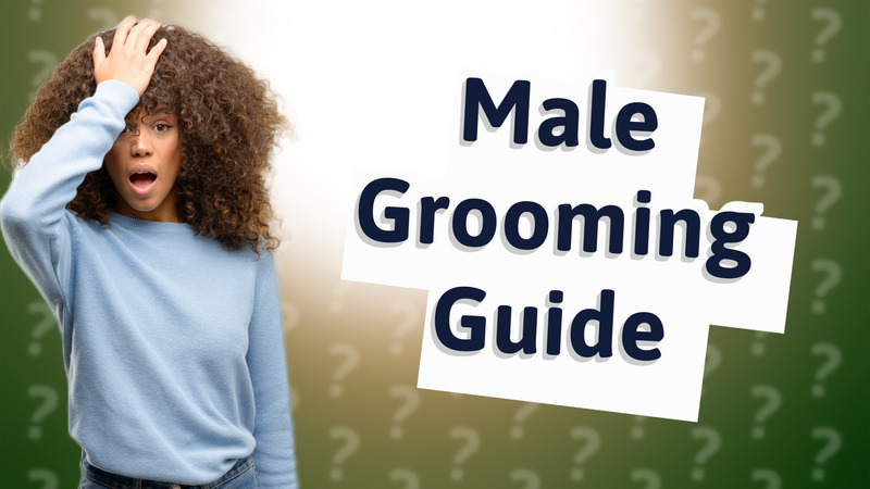 Male Grooming Guide