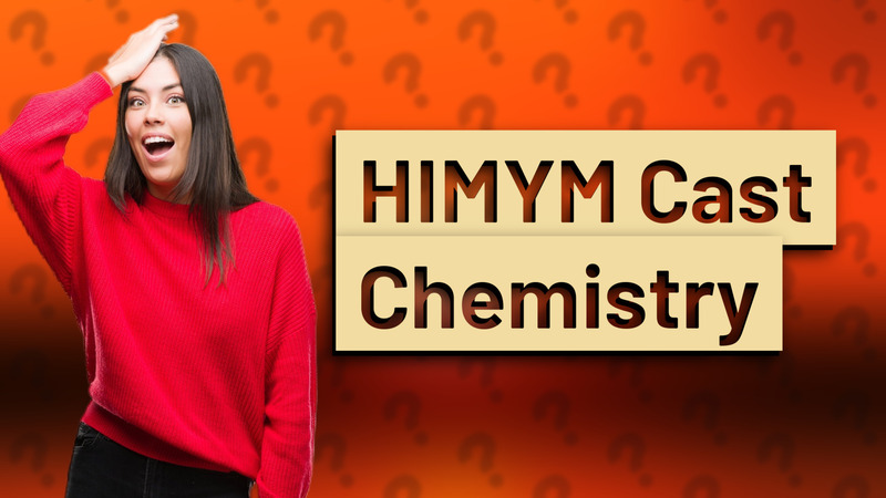 HIMYM Cast Chemistry