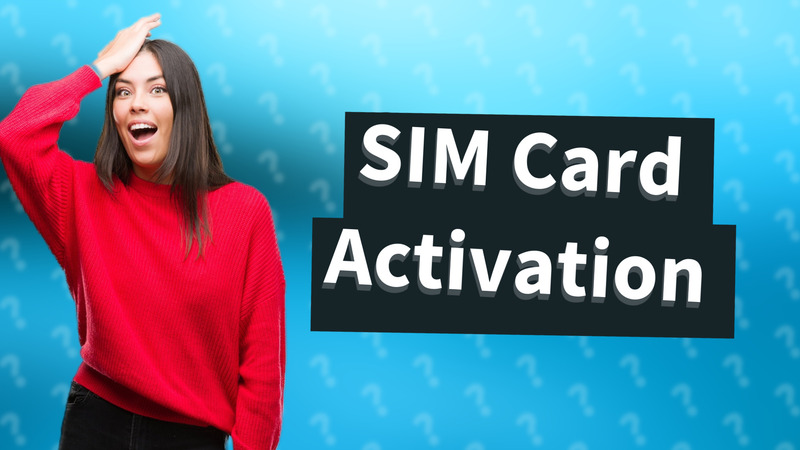 SIM Card Activation