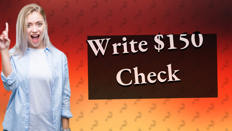Write $150 Check