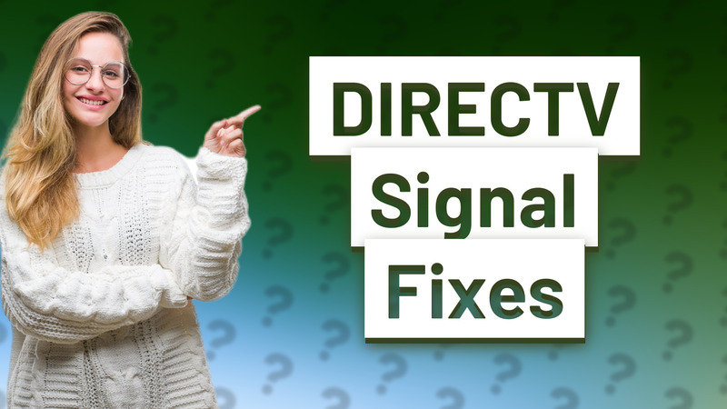 DIRECTV Signal Fixes