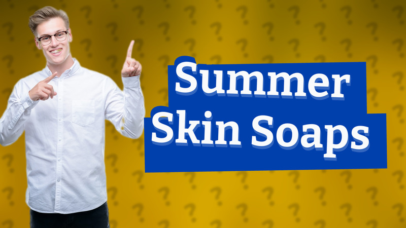 Summer Skin Soaps