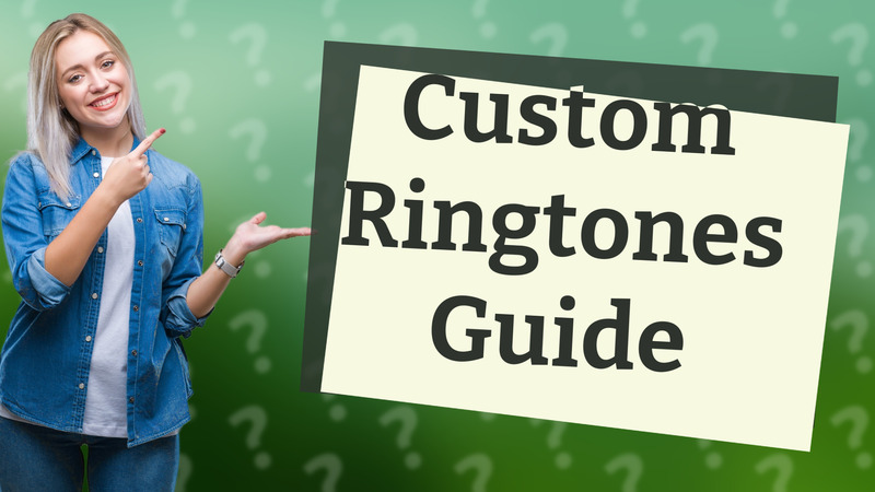 Custom Ringtones Guide