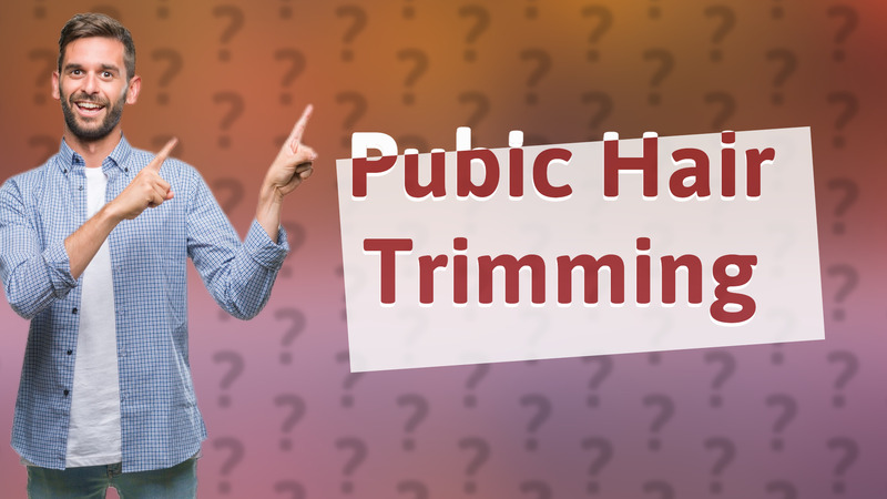 Pubic Hair Trimming