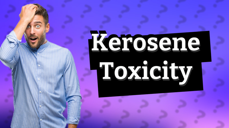 Kerosene Toxicity