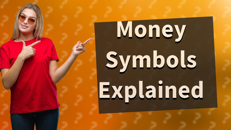 Money Symbols Explained