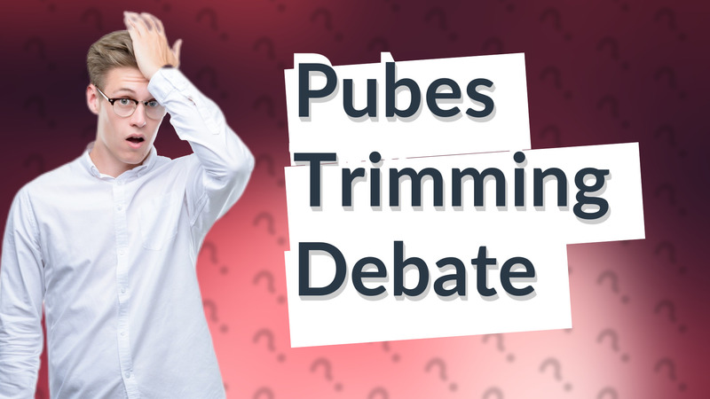 Pubes Trimming Debate