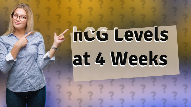 hCG Levels at 4 Weeks