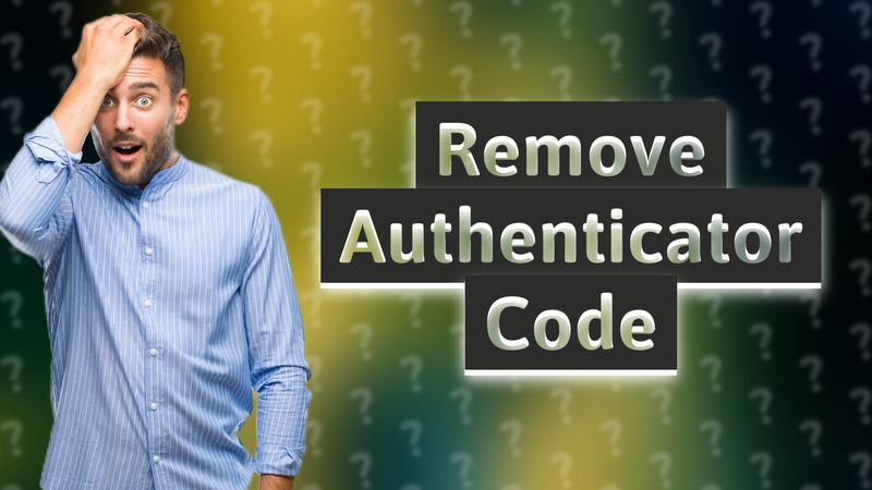 Remove Authenticator Code