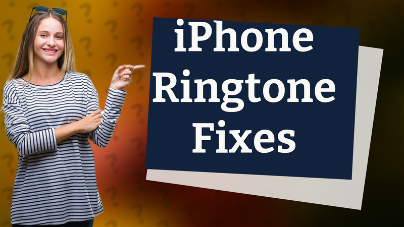 iPhone Ringtone Fixes